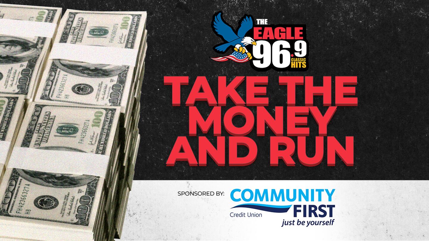 You Could Win $1000 with 96.9 The Eagle’s Take The Money And Run Contest!